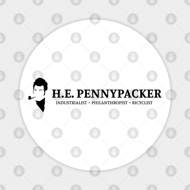 H.E. Pennypacker - Industrialist Philanthropist Bicyclist Magnet by tvshirts